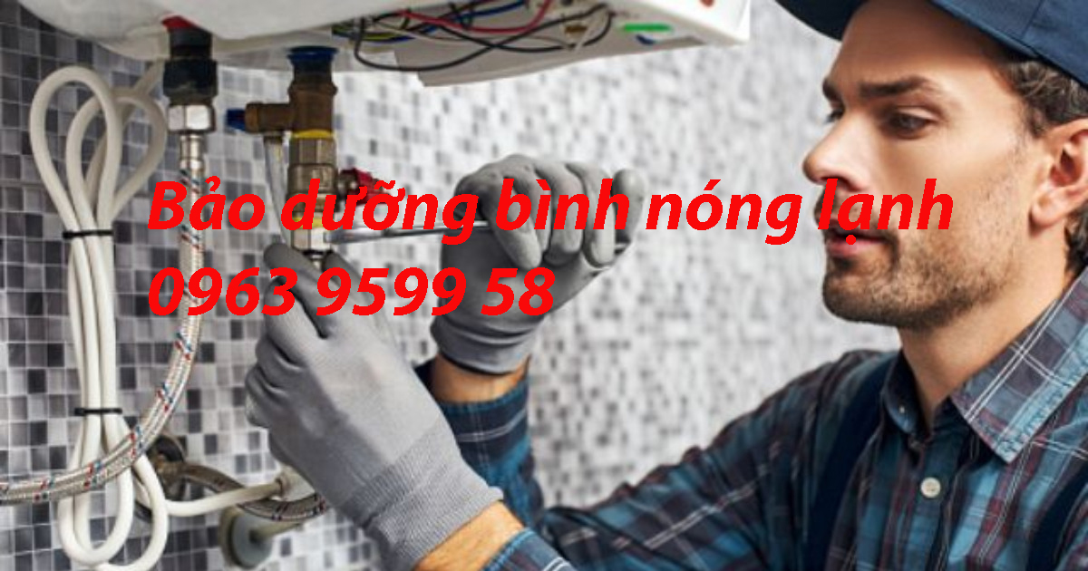 Bảo dưỡng bình nóng lạnh tại nhà hà nội